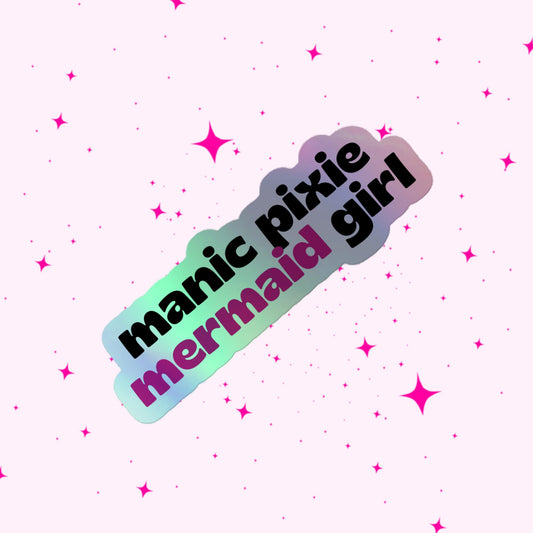 Manic Pixie Mermaid Girl Holographic Sticker