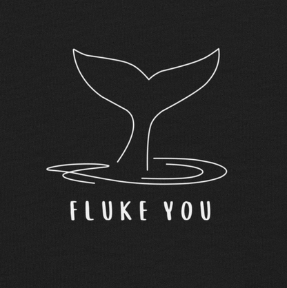 Fluke You Unisex Tee